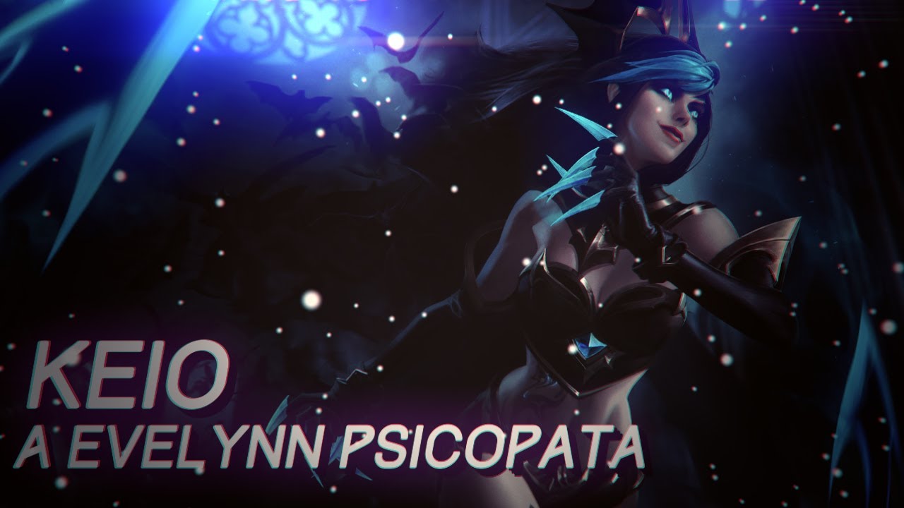 KEIO A EVELYNN PSICOPATA