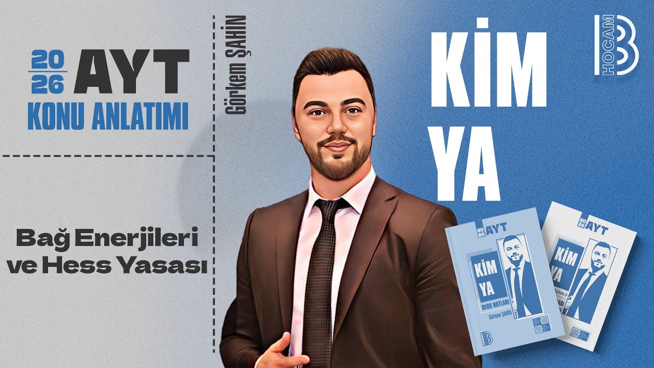 34) AYT Kimya - Bağ Enerjileri ve Hess Yasası - Görkem ŞAHİN - 2026