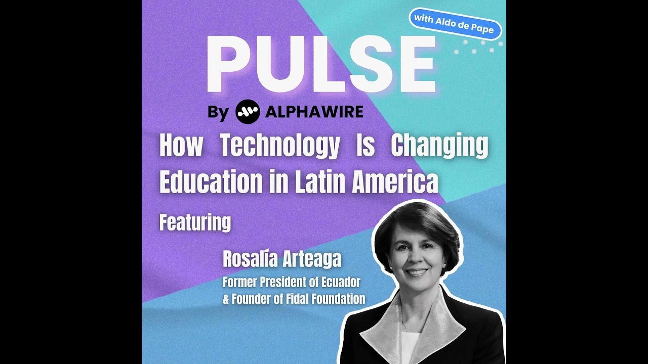 How Technology is Changing Education in Latin America with Rosalia Arteaga Serrano