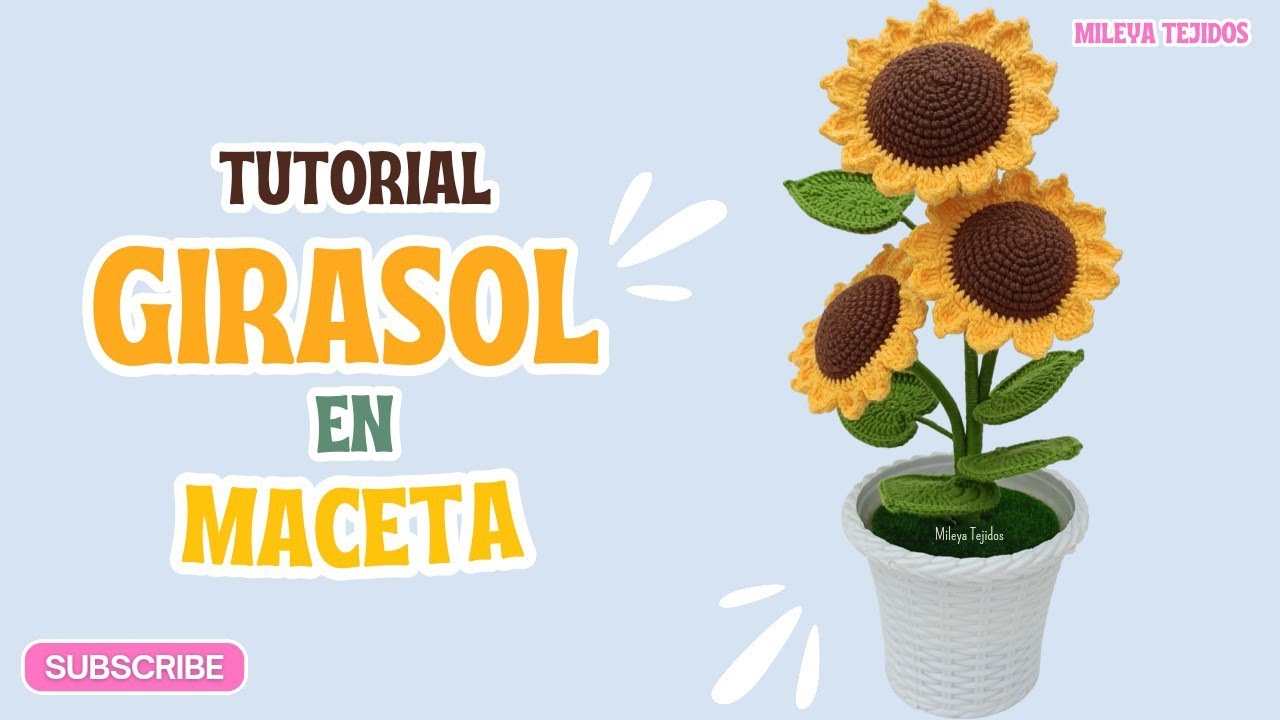 🌻 GIRASOL EN MACETA 🌻/ Tutorial paso a paso/ Flores amarillas/ crochet/ Mileya Tejidos.