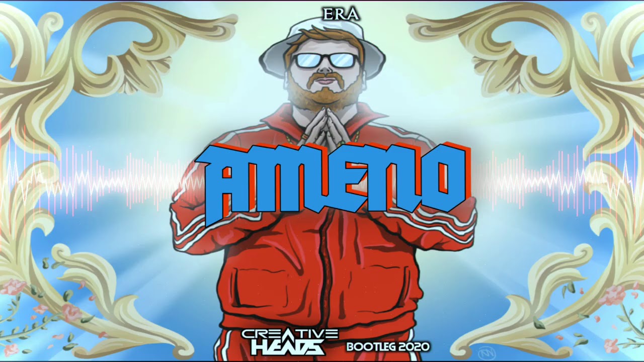 ERA - Ameno (Creative Head's Bootleg 2020)