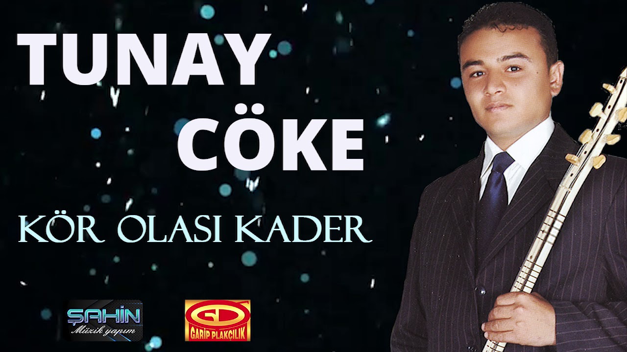 Tunay Cöke - Kör Olası Kader