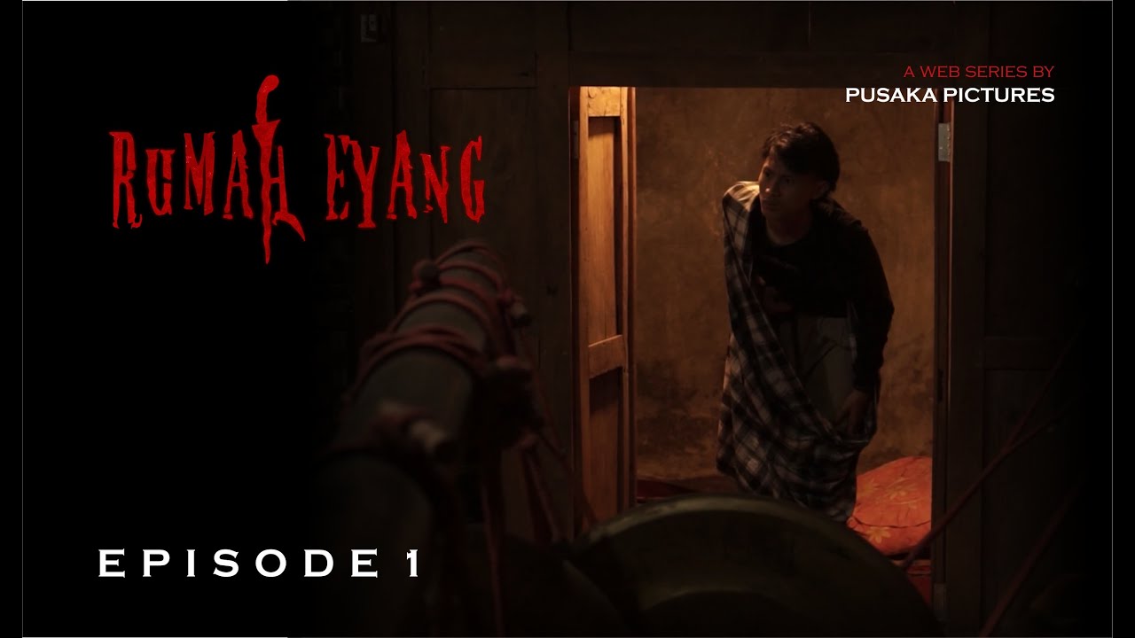 RUMAH EYANG │ Episode 1