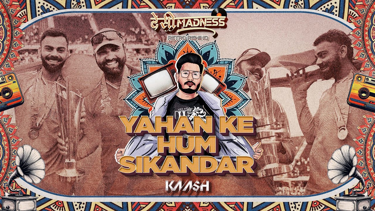 DJ KAASH  - Yahan Ke Hum Sikandar - Remix | देसीMadness Retro Rewind |