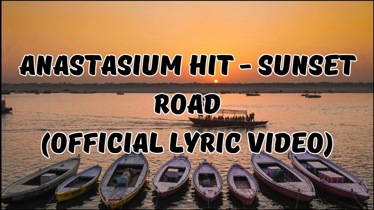 Anastasium Hit - Sunset Road (Official Lyric Video)
