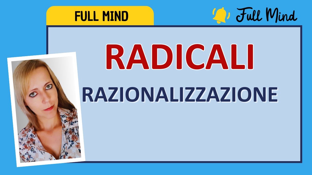RADICALI: metodo semplice e immediato per la RAZIONALIZZAZIONE!