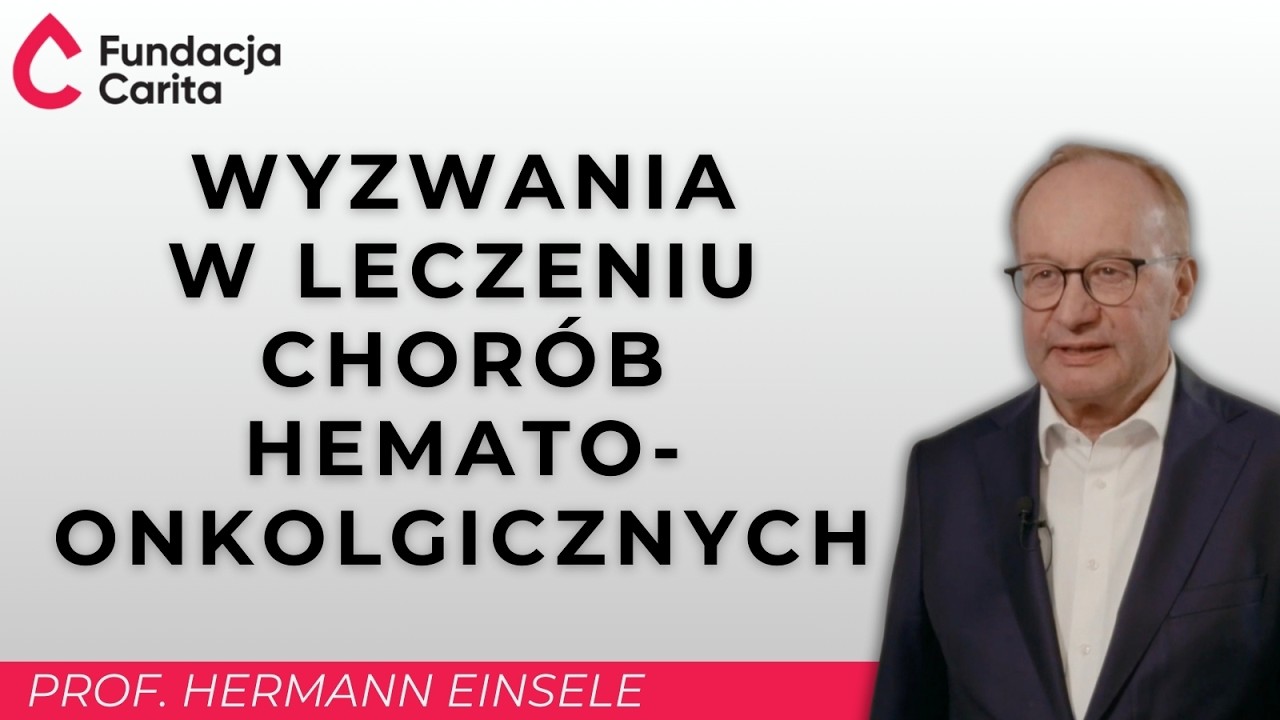 Wyzwania w leczeniu chorób hematoonkolgicznych - Prof Hermann Einsele