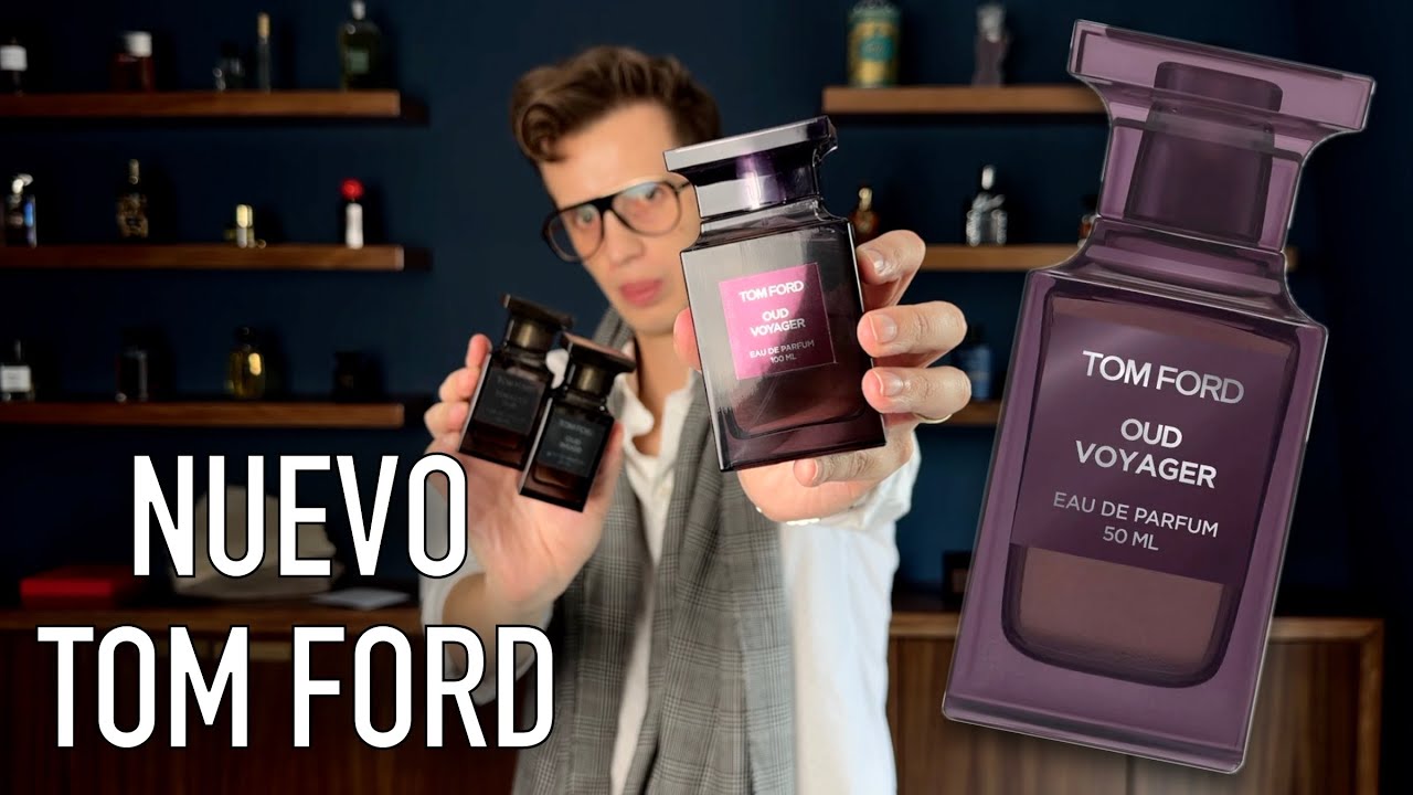 Oud Voyager Tom Ford...Mi Opinión Honesta