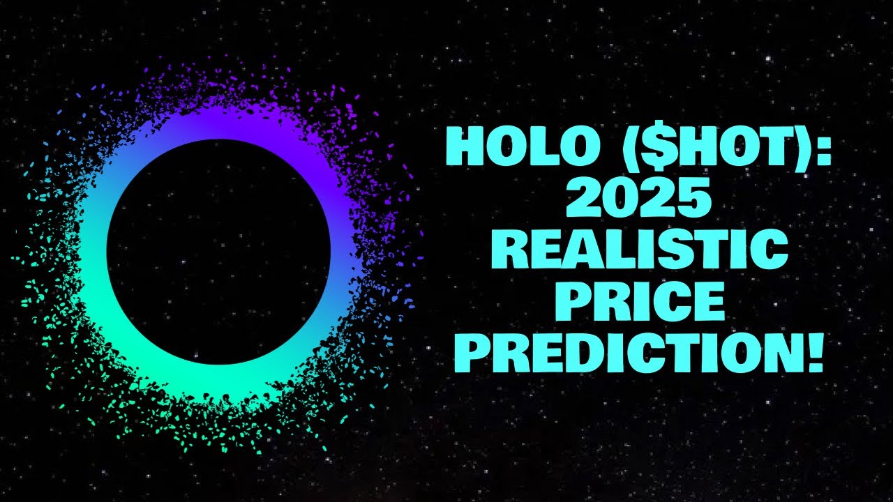 HOLO ($HOT): РЕАЛИСТИЧНЫЙ ПРОГНОЗ ЦЕН НА 2025 ГОД!
