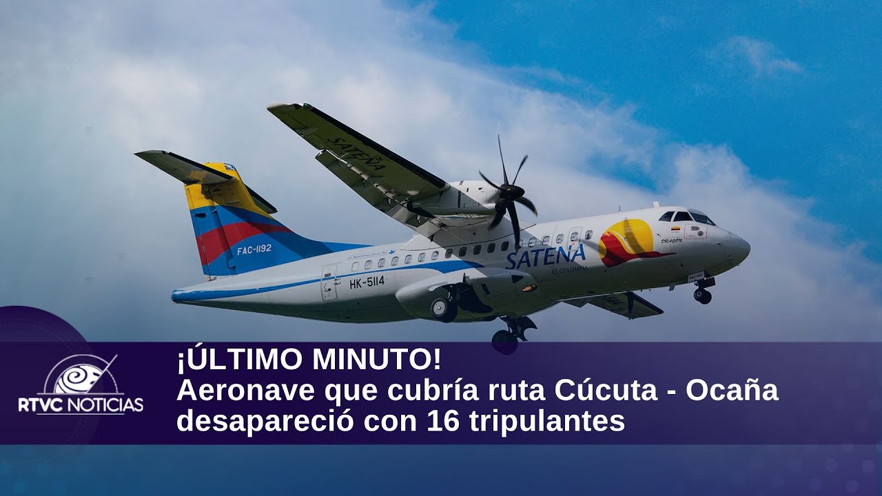 ¡ÚLTIMO MINUTO! Aeronave que cubría ruta Cúcuta - Ocaña desapareció con 16 tripulantes
