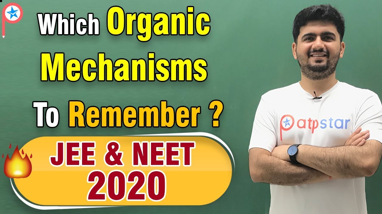 Which Organic mechanisms are important? IIT JEE | Organic chemistry | ATP STAR | Vineet Khatri NEET