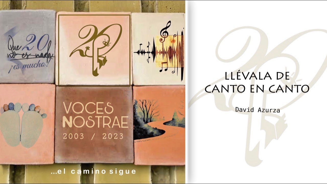 VOCES NOSTRAE - 08 “Llévala de canto en canto” - David Azurza