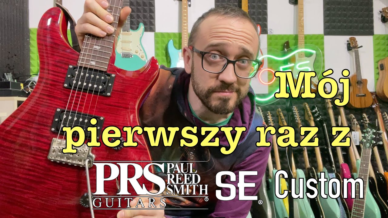 PRS SE Custom 24 Ruby LTD - pierwsze spotkanie! Czy się polubiliśmy?