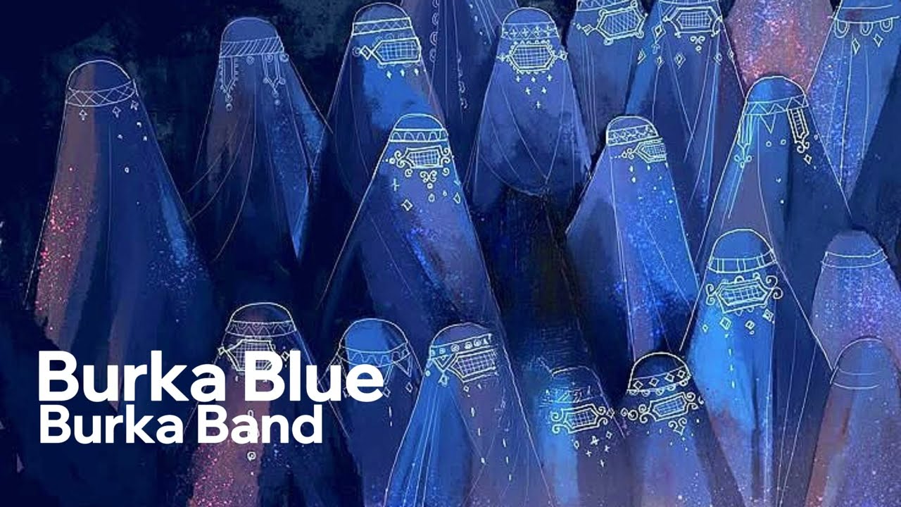Burka Blue (Lyrics) | Burka Band