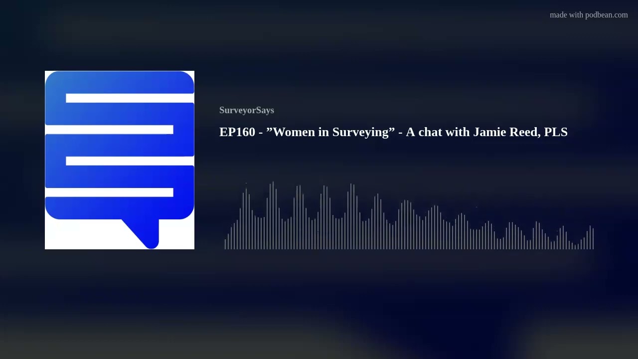 EP160 - ”Women in Surveying” - A chat with Jamie Reed, PLS