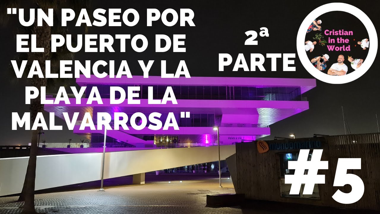 UN PASEO POR EL PUERTO DE VALENCIA Y LA PLAYA DE LA MALVARROSA  2ª PARTE #5