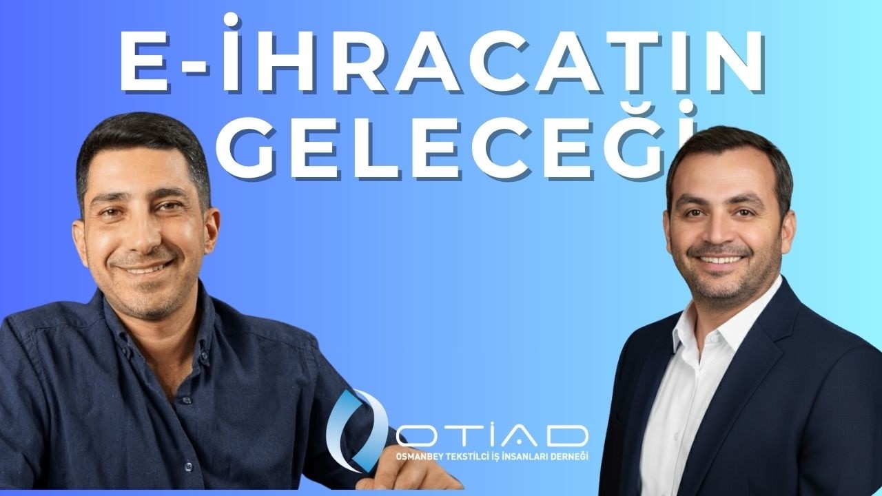 E-İhracatın Geleceği, Devlet Teşvikleri | Mert Tanciger & Hakan Kotan | OTIAD TV