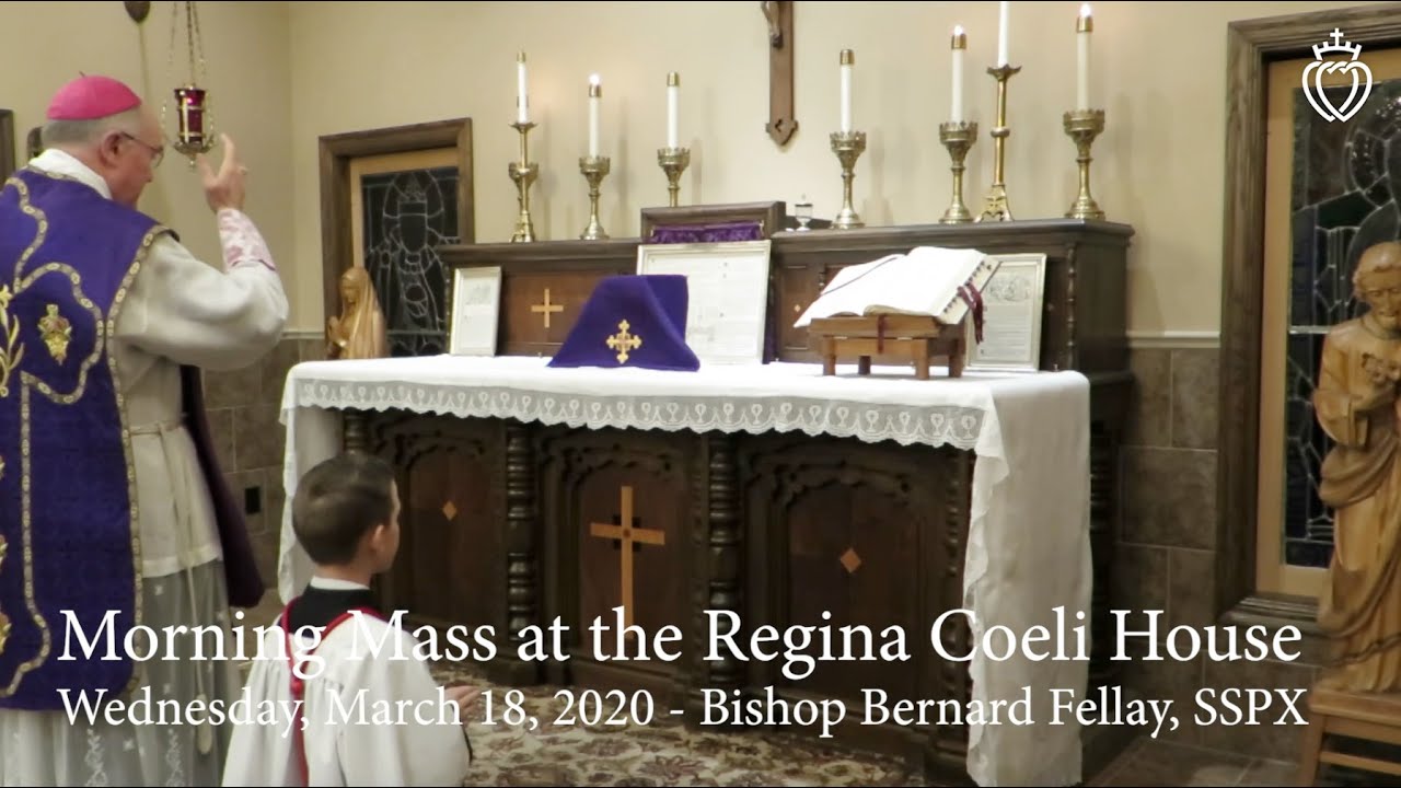 Bishop Fellay Mass of March 18, 2020 - Gives Sermon Reassuring Faithful Who Cannot Attend Mass