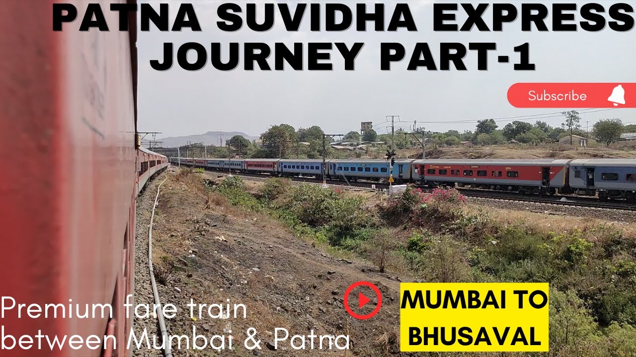 CSMT Patna Suvidha Express Journey Mumbai to Patna Full Journey Part-1 CSMT to Bhusaval Jn