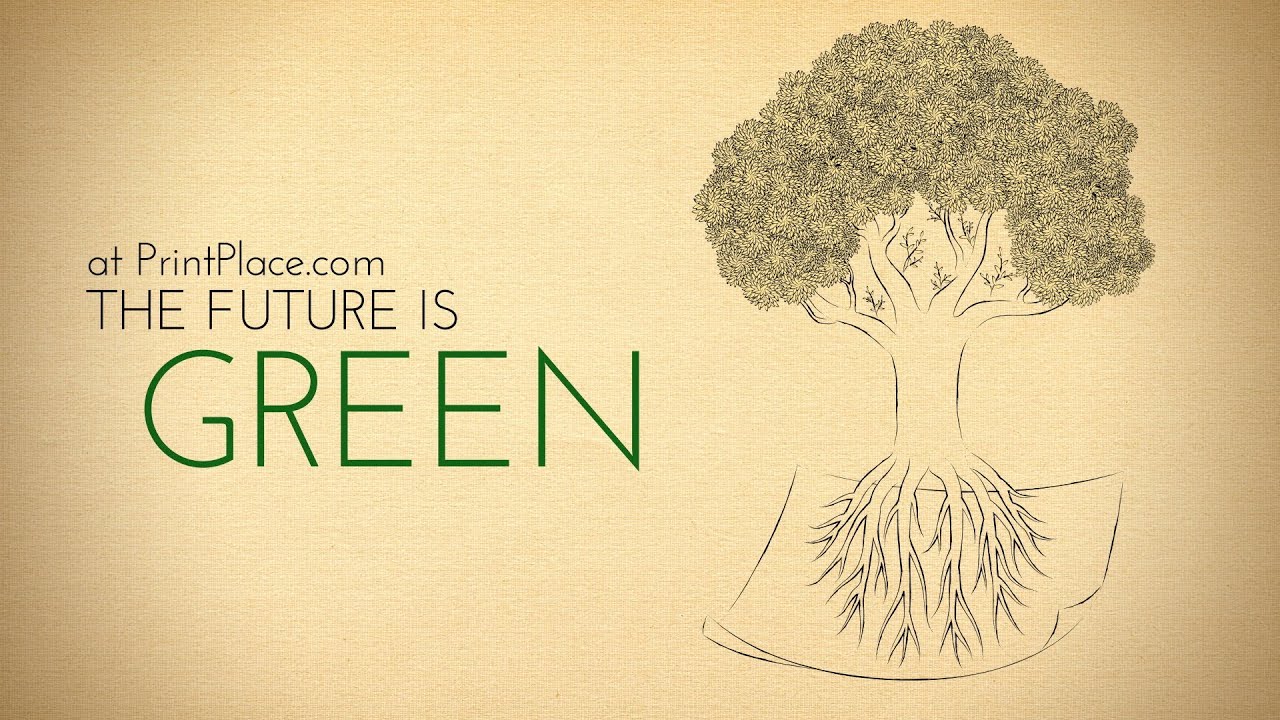 The Future is Green - Sustainable Printing by PrintPlace.com