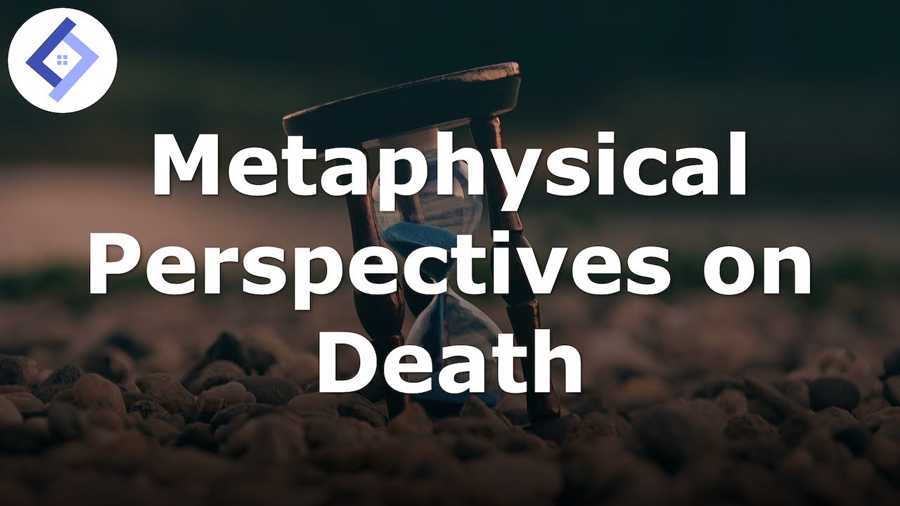 Metaphysical Perspectives on Death | Philosophy of Death