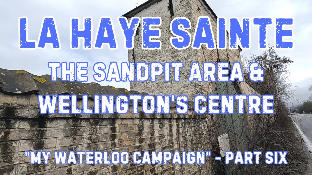La Haye Sainte, Sandpit & Wellington's Centre - Battle of Waterloo Tour 🇧🇪