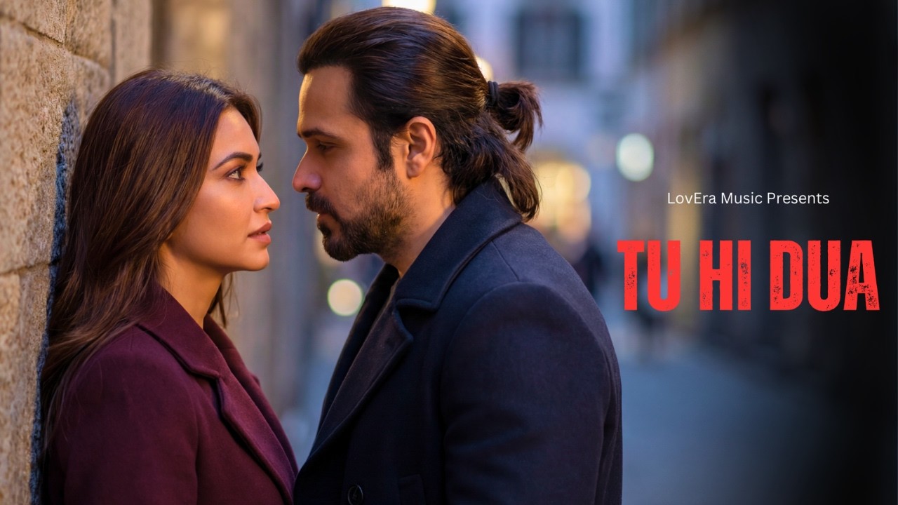 Tu Hi Dua | Emraan Hashmi | Kriti | New Hindi Song 2026 | New Sad Romantic 2026