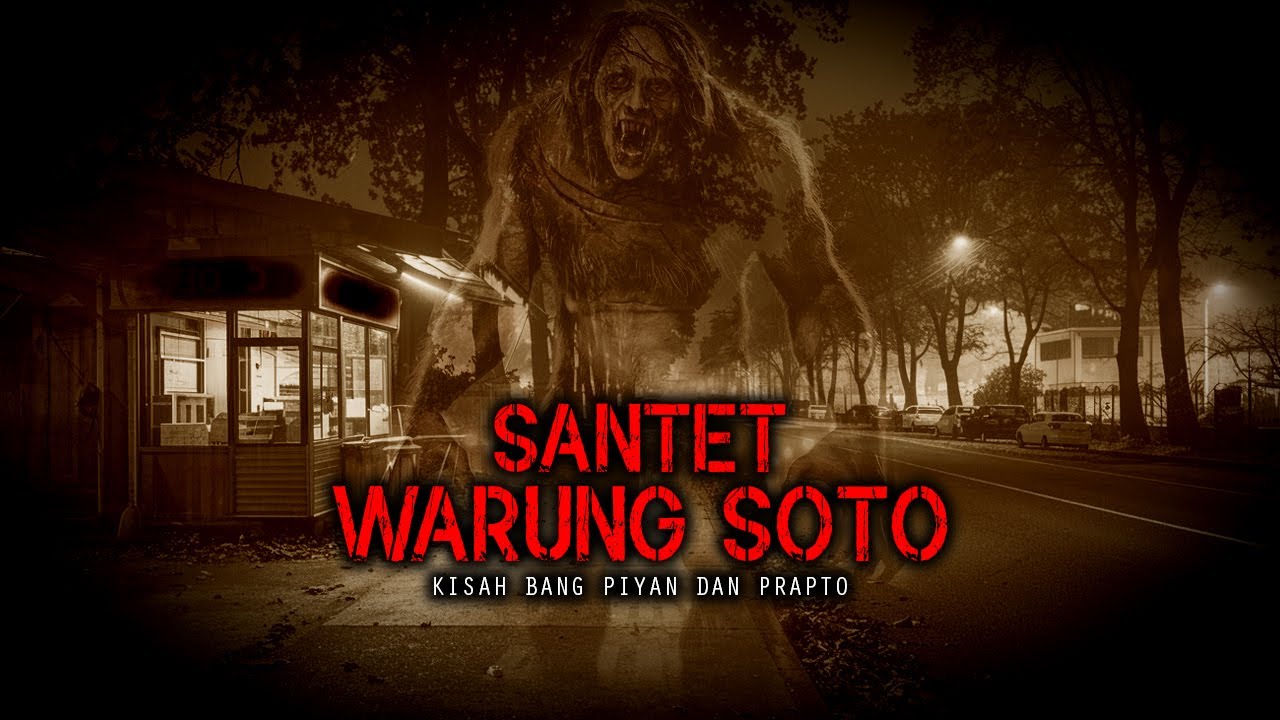 SANTET WARUNG SOTO ( KISAH BANG PIYAN DAN PRAPTO )
