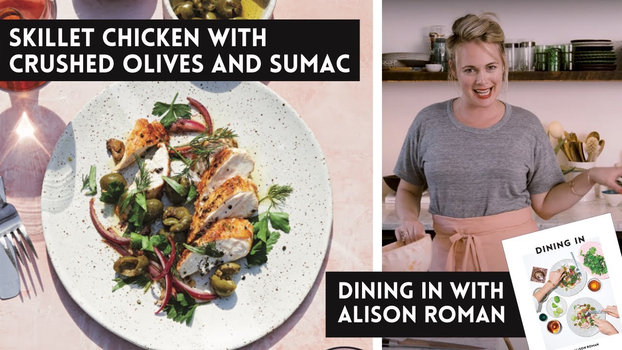 Alison Roman's Skillet Chicken with Crushed Olives and Sumac - A Dining In Cookbook Video