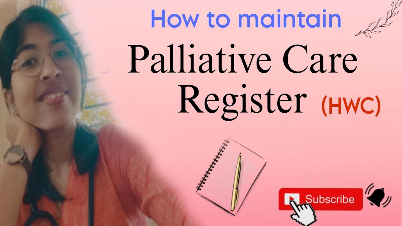 Palliative Care Register at HWC || How to maintain Palliative Care Register|| CHO'S World ||