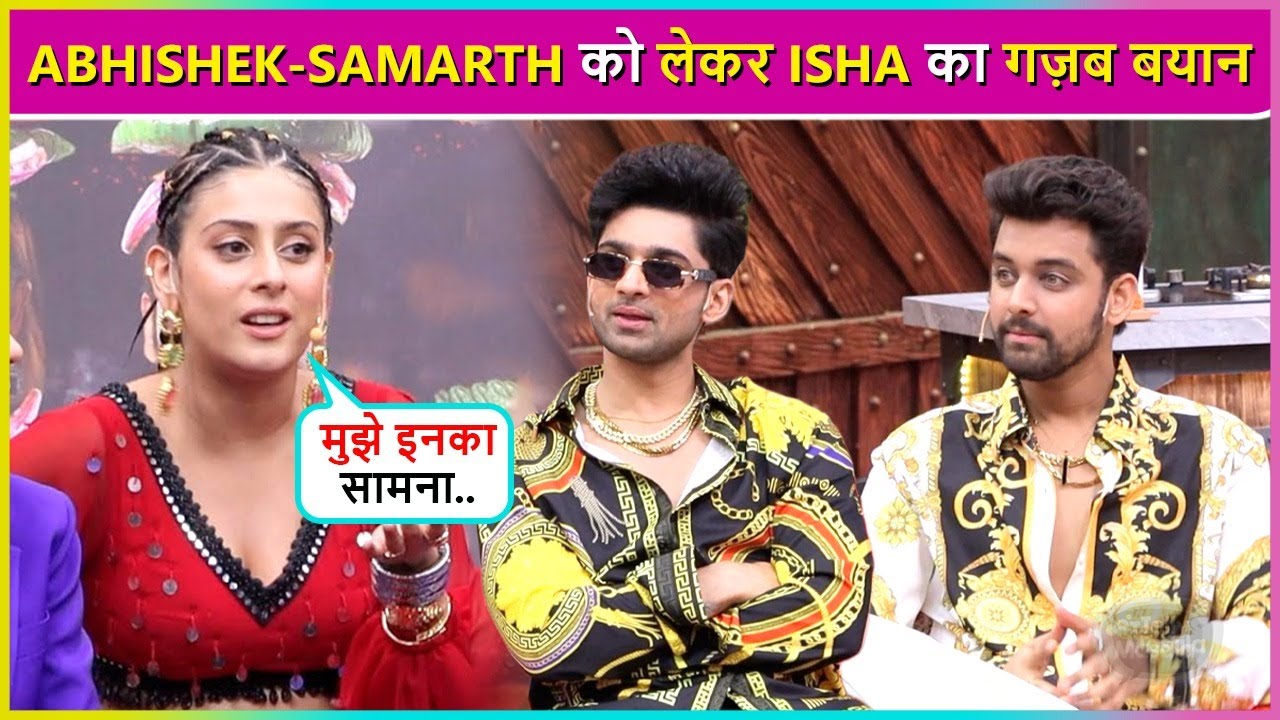 Isha Malviya REACTS On Being Uncomfortable With Exes Abhishek & Samarth Says Humne..Laughter Chefs 3