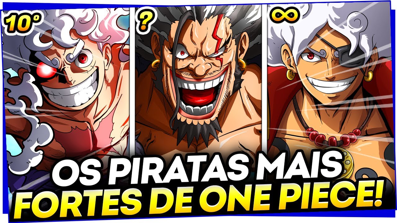 OS 10 PIRATAS MAIS FORTES DE TODA HISTÓRIA DE ONE PIECE! (Rocks, Luffy, Joy Boy...)