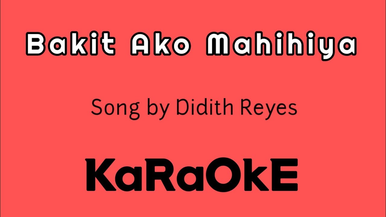 BAKIT AKO MAHIHIYA | KARAOKE Song by Didith Reyes