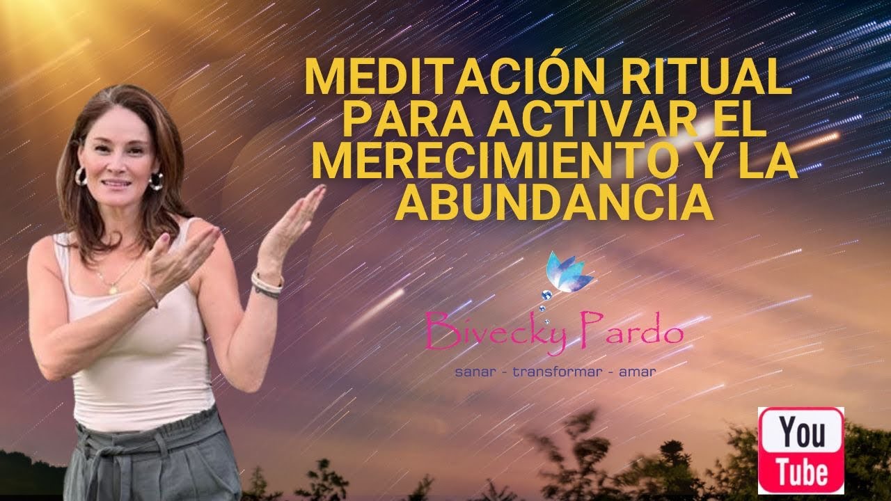 MEDITACI&Oacute;N RITUAL PARA ACTIVAR EL MERECIMIENTO Y LA ABUNDANCIA