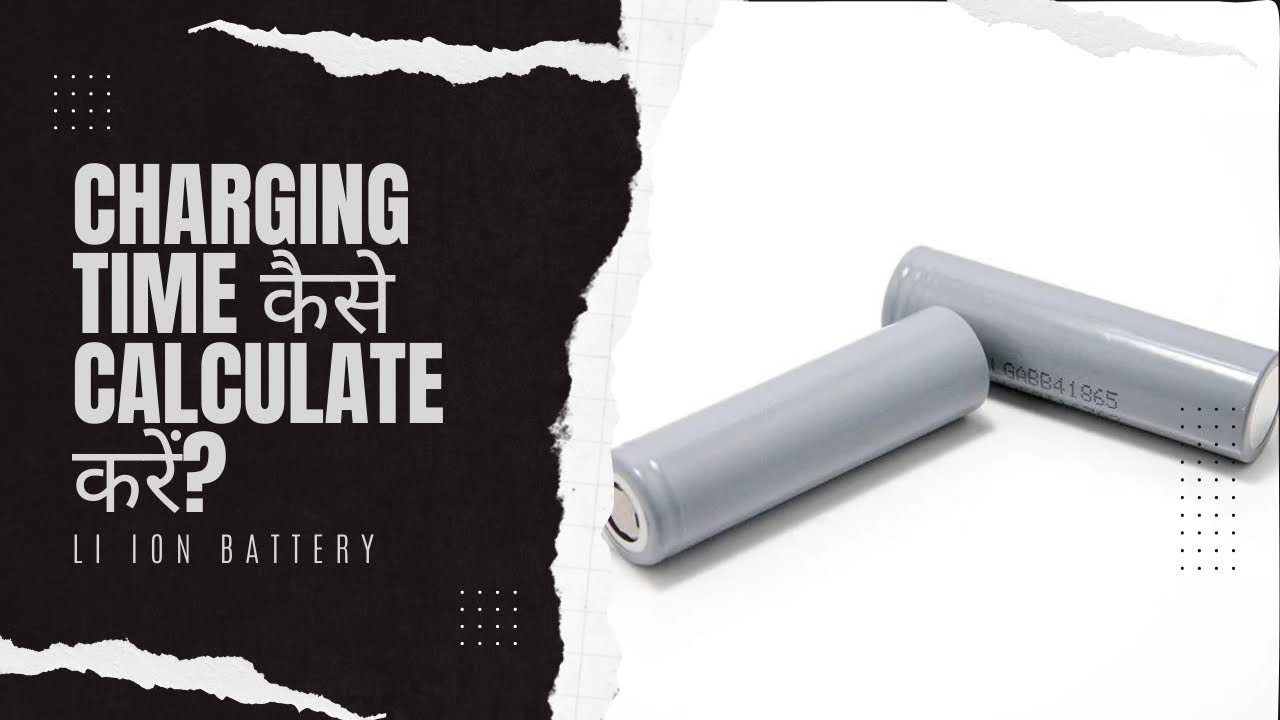 How to calculate li-ion battery charging time | Ampnics