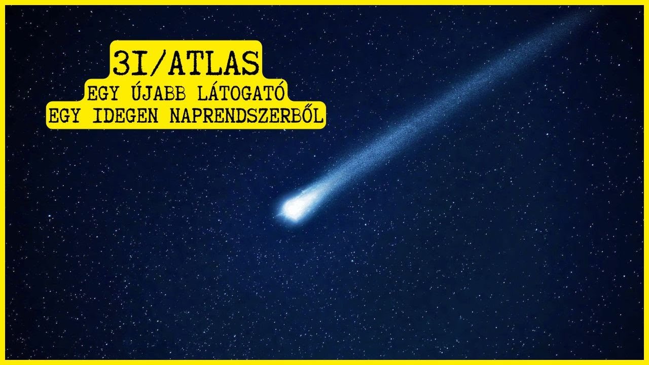 3I/ATLAS - Idegen űrhajó lenne? Minden amit tudunk a csillagközi objektumról