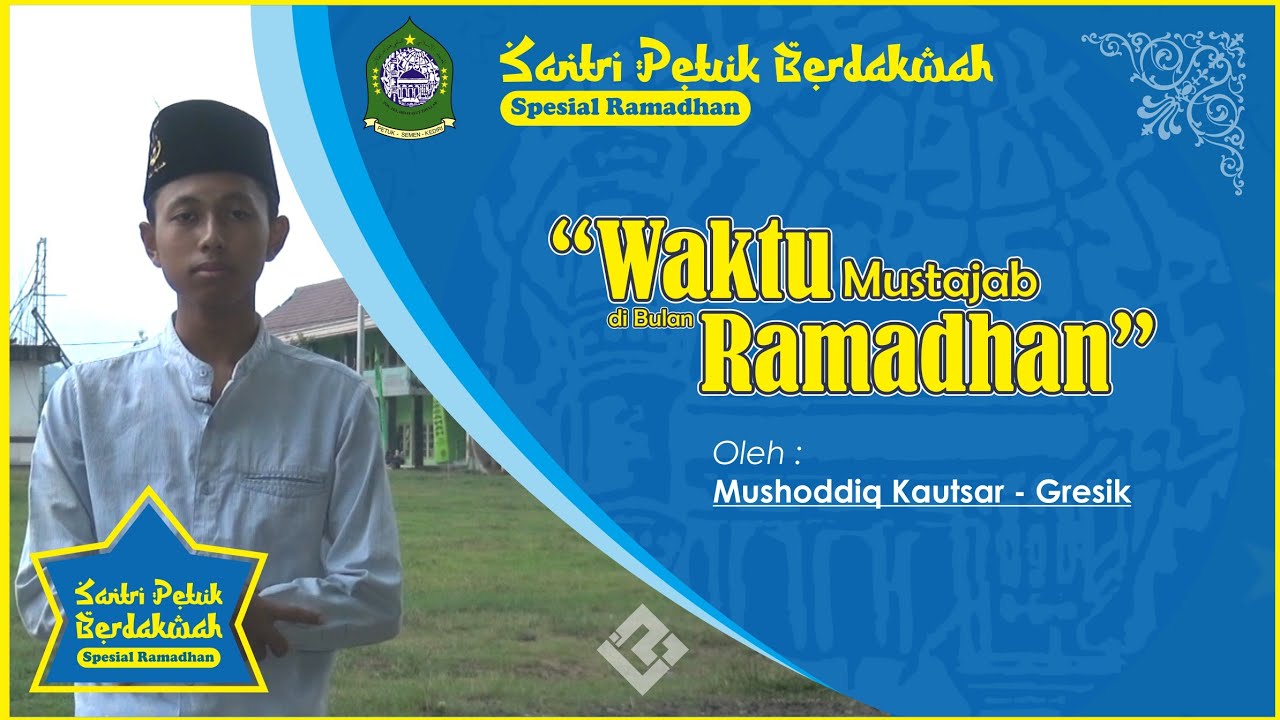 #03 Waktu Mustajabah di Bulan Ramadhan | Mushoddiq Kautsar | Santri Petuk Berdakwah