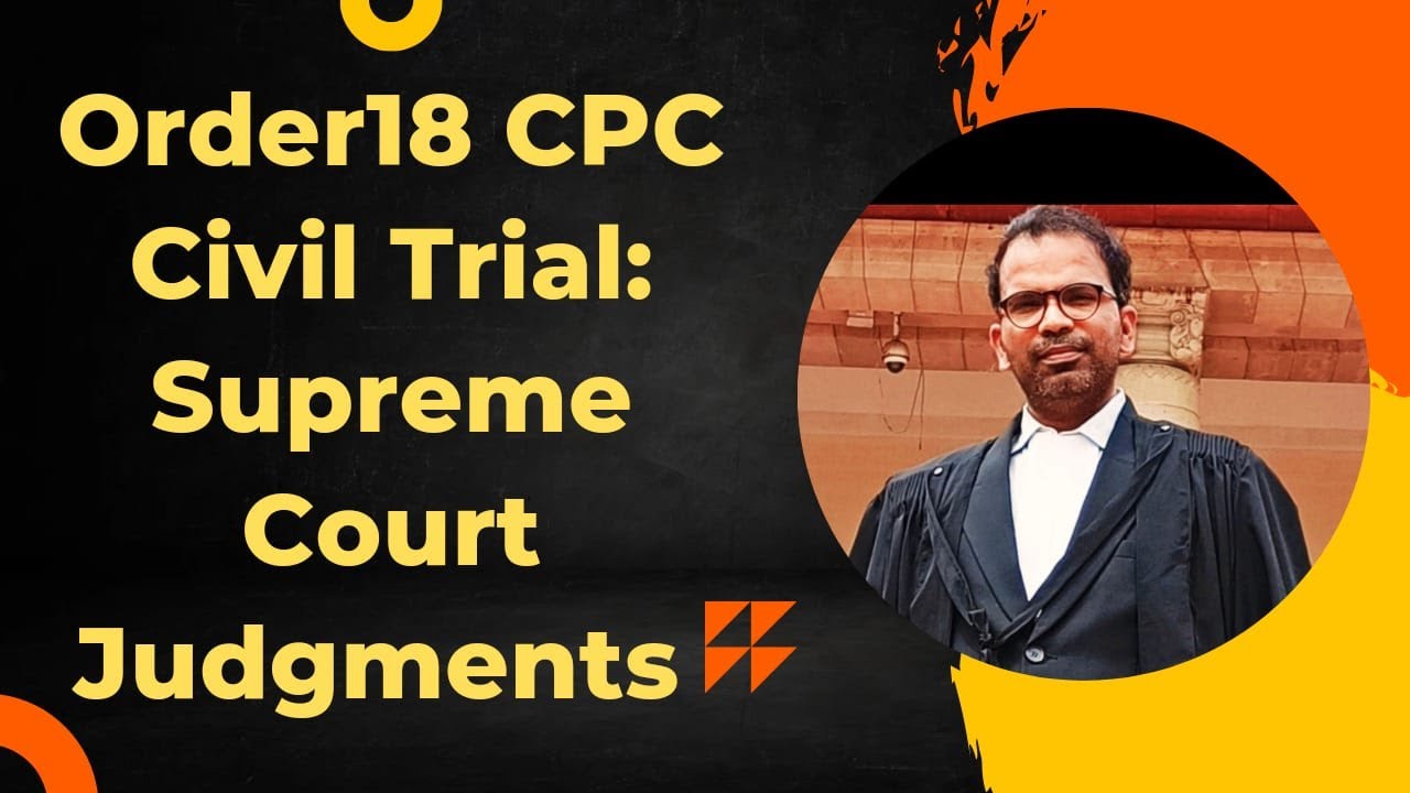 Civil Trial ( Order18 CPC) Evidence recording,Examination in Chief, Cross examination,Re-examination