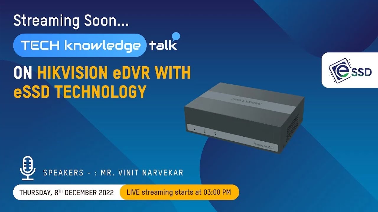 TechKnowledge Talk on Hikvision eDVR With Embedded SSD