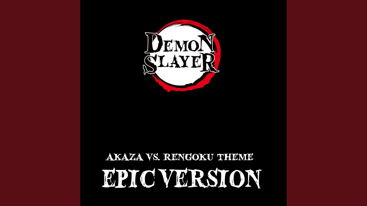 Akaza vs Rengoku Theme