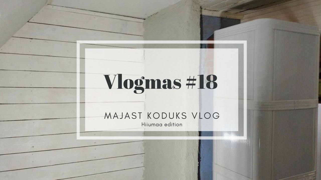 Vlogmas #18: vlogmasi aus tagatuba/kas kõige igavam video YouTube`is?