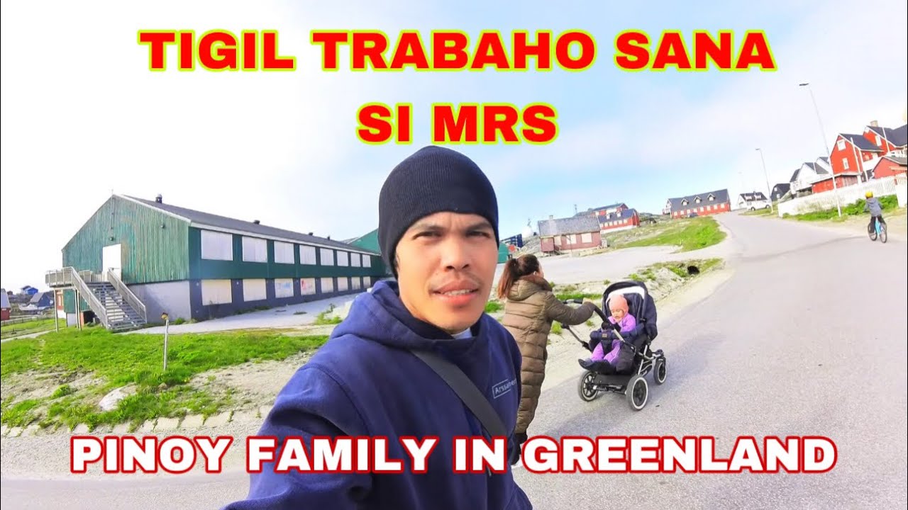TIGIL TRABAHO SANA ANG MRS KO | PINOY IN GREENLAND
