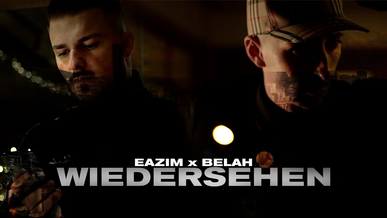 BELAH x EAZIM - Wiedersehen (Official Video)