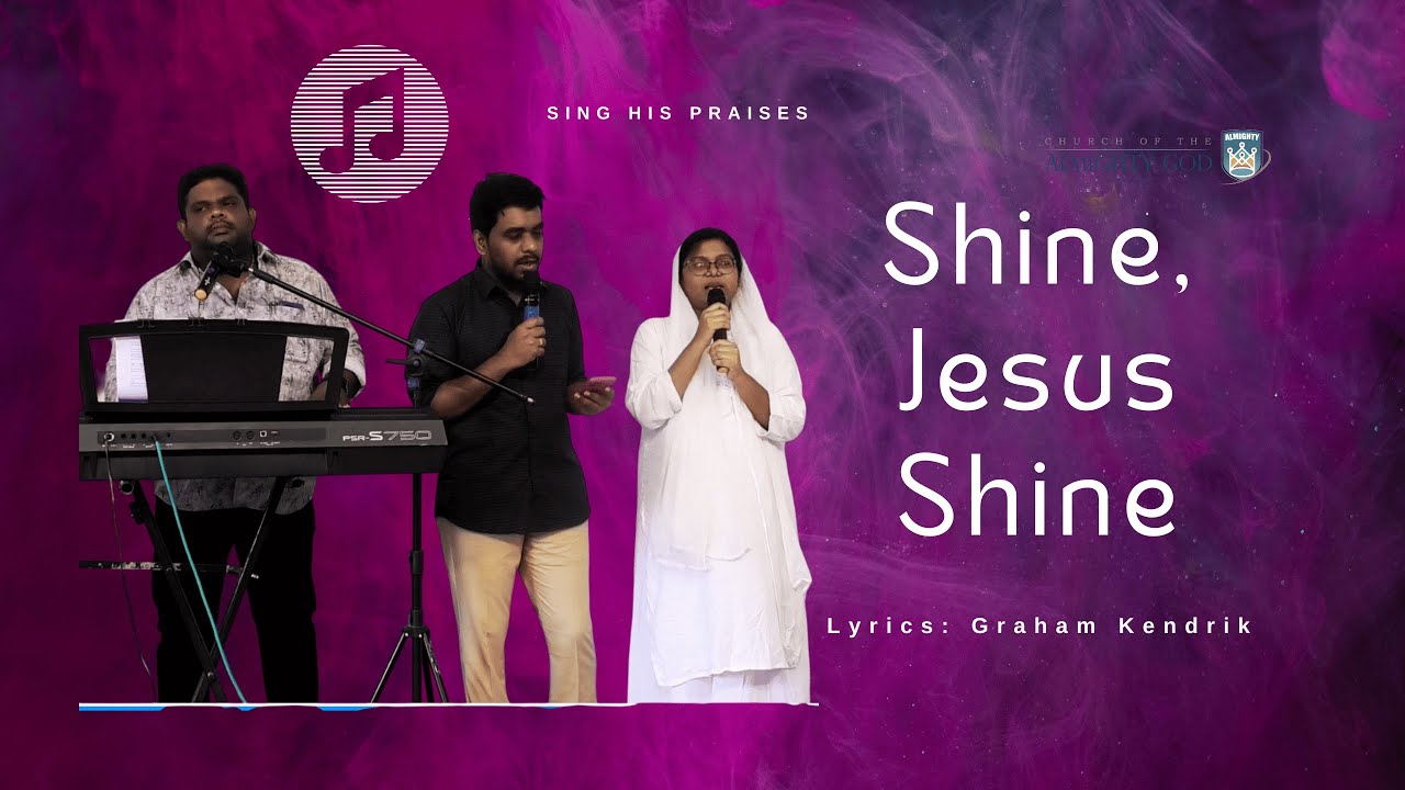 Shine Jesus Shine , Lord the Light of Your Love | Graham Kendrick | Sing His Praises | CAG Church