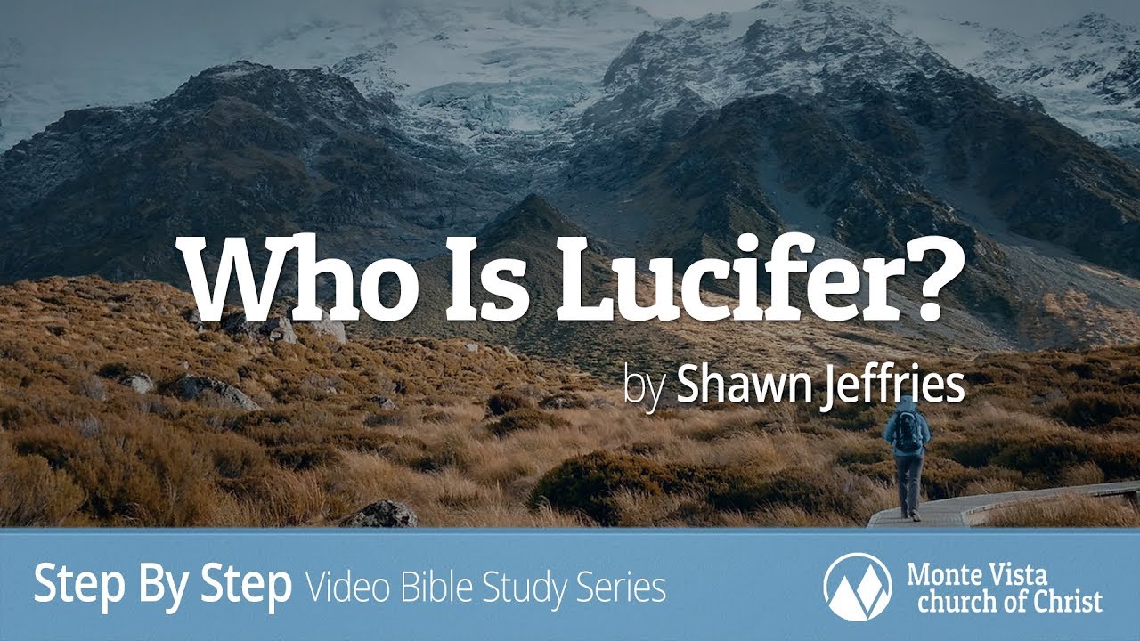 Who Is Lucifer? - Step By Step Video Bible Study Series