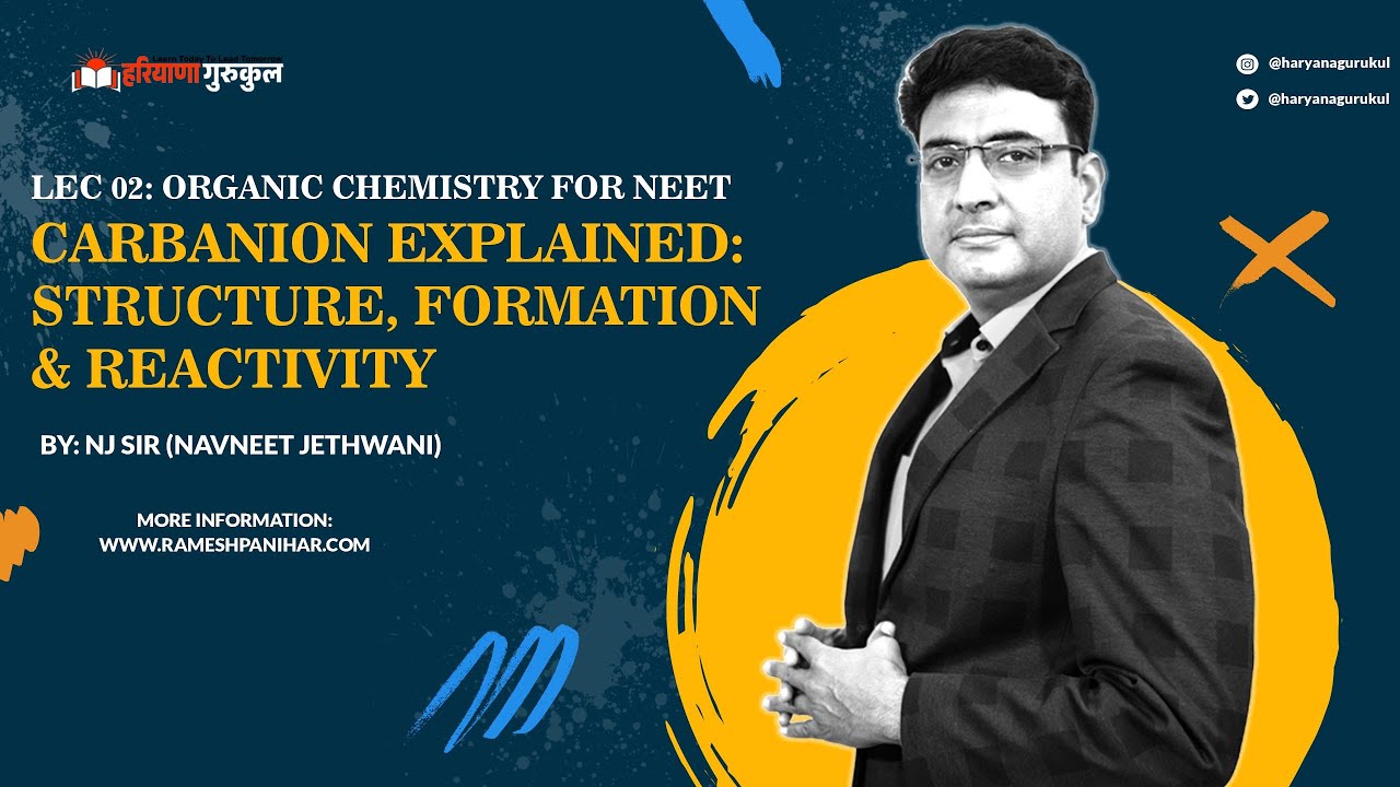 GOC - 2: Carbanion: Structure, Formation & Reactivity |  NEET General Organic Chemistry by NJ Sir