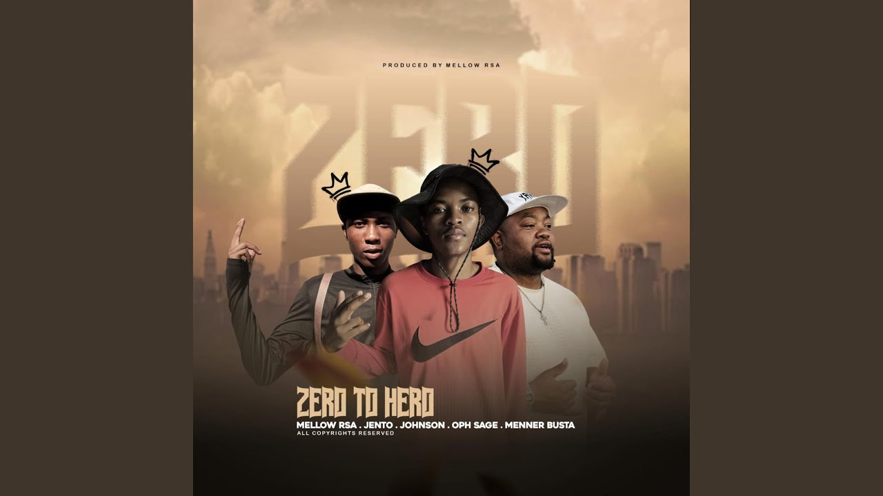 Zero 2 hero (feat. McKay Johnson, Jento Mochacho, Ohp sage, Meneer Busta & Mellow rsa)