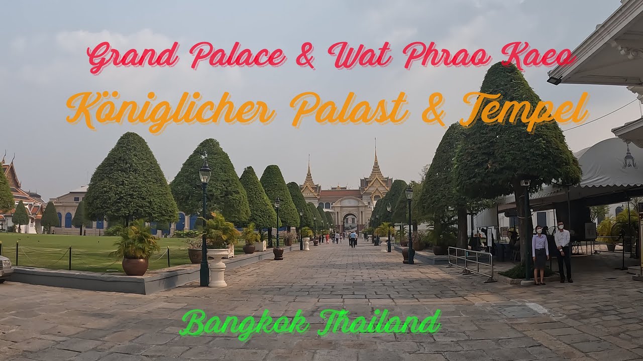 Grande Palace & Wat Phrao Kaeo  der Königspalast Bangkok Thailand 2023 VLOG 47
