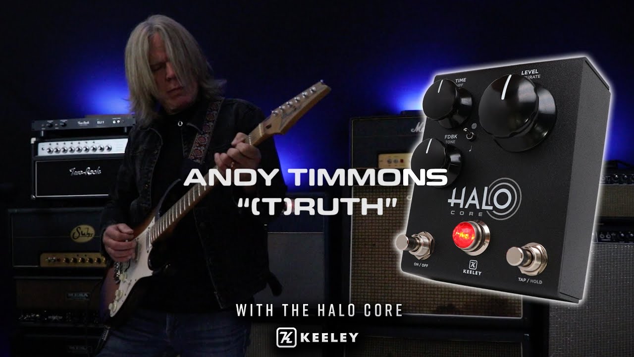Andy Timmons plays (T)ruth with the new Keeley Electronics HALO Core