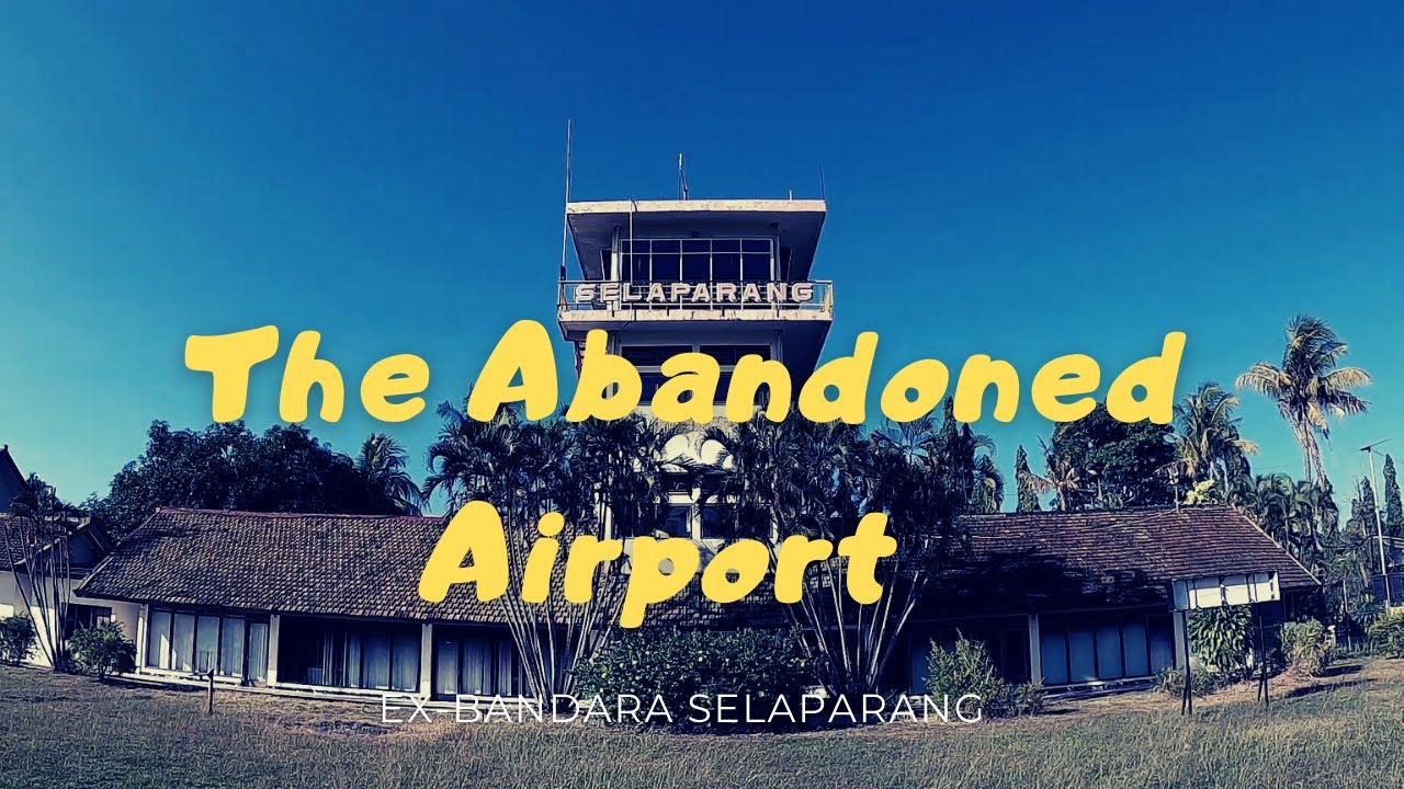 The Abandoned International Airport Selaparang / Bandara yang ditinggalkan Selaparang